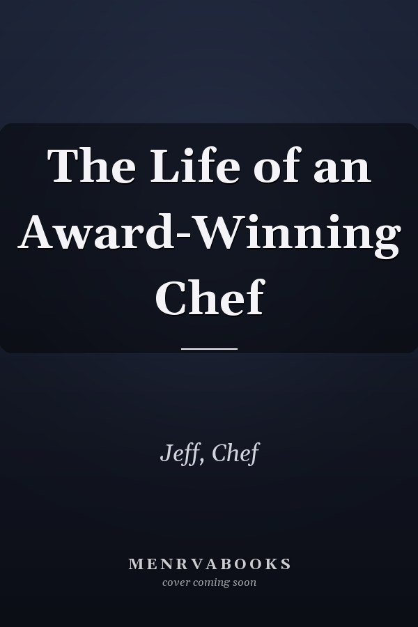 The Life of an Award-Winning Chef