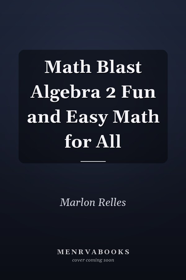 Math Blast Algebra 2 Fun and Easy Math for All
