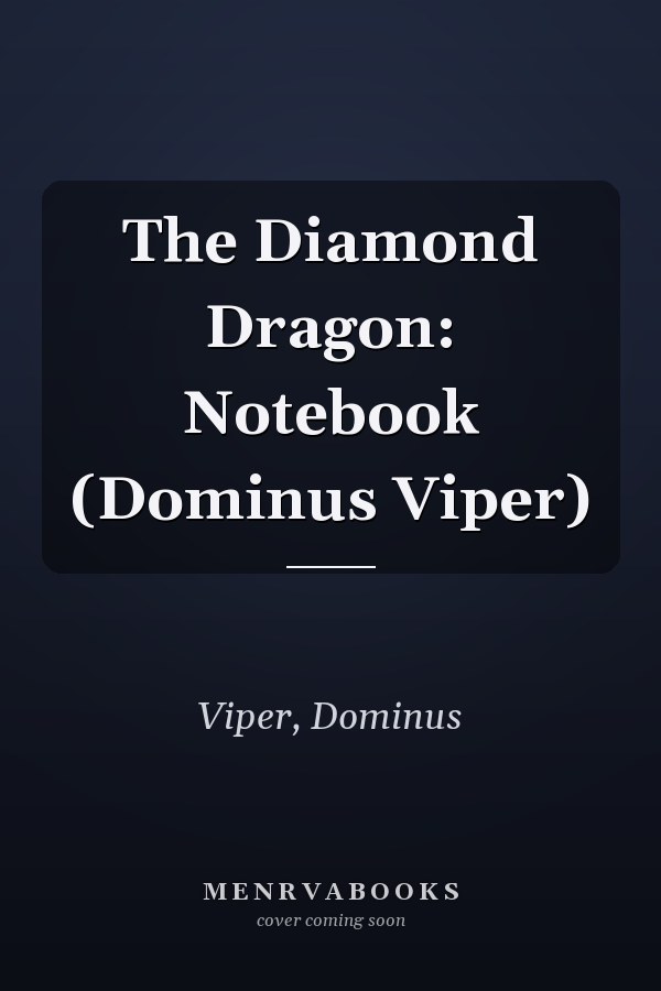 The Diamond Dragon: Notebook (Dominus Viper)