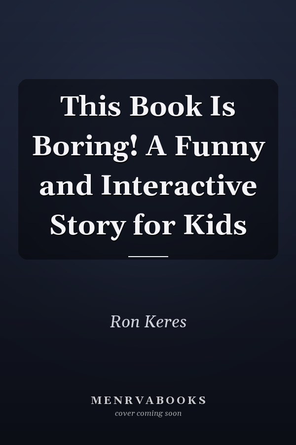This Book Is Boring! A Funny and Interactive Story for Kids