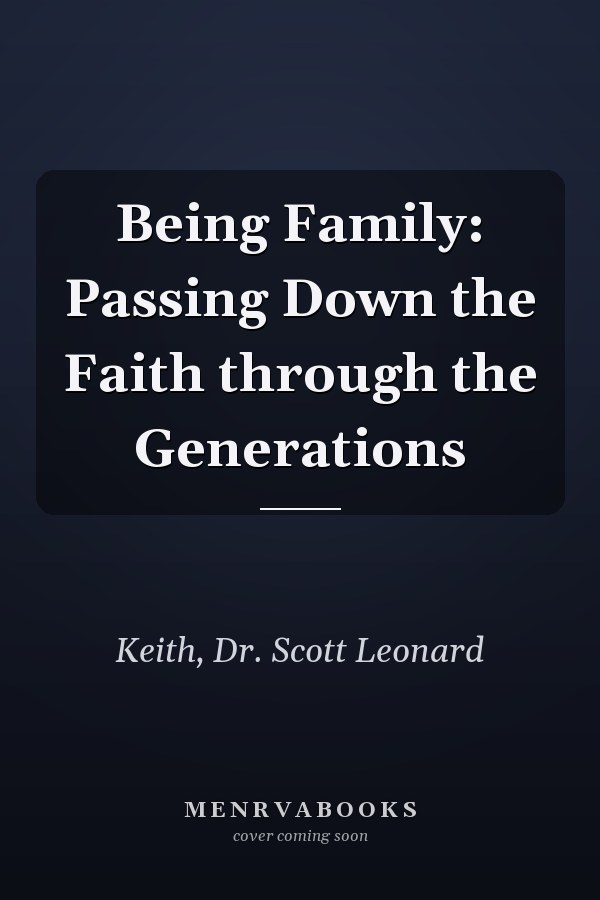 Being Family: Passing Down the Faith through the Generations