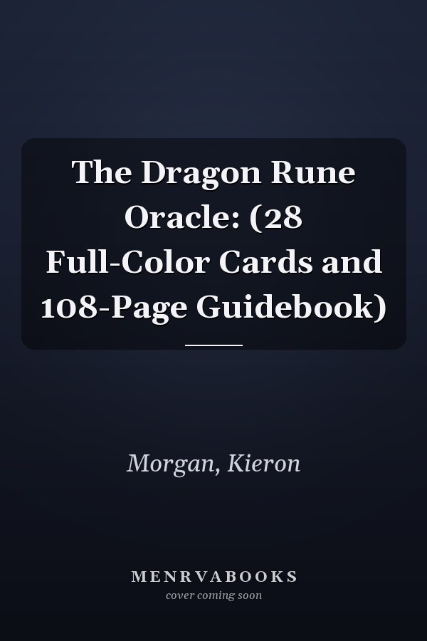The Dragon Rune Oracle: (28 Full-Color Cards and 108-Page Guidebook)