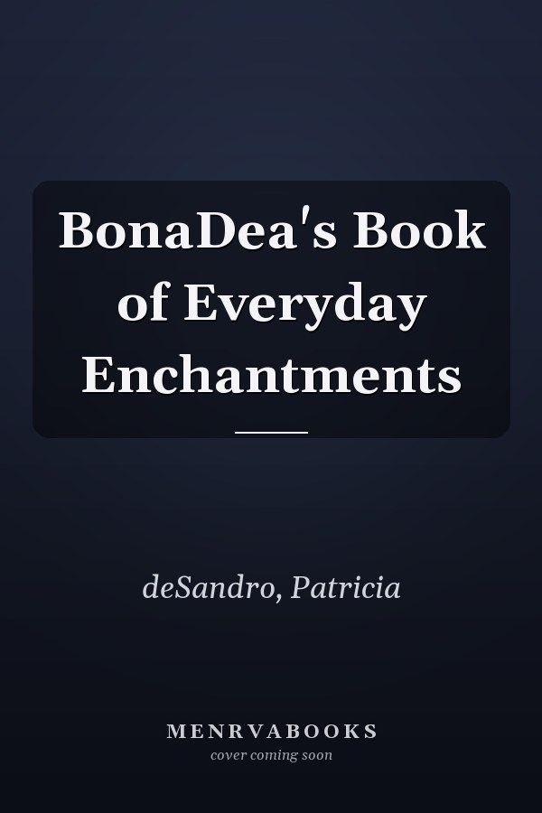 BonaDea's Book of Everyday Enchantments