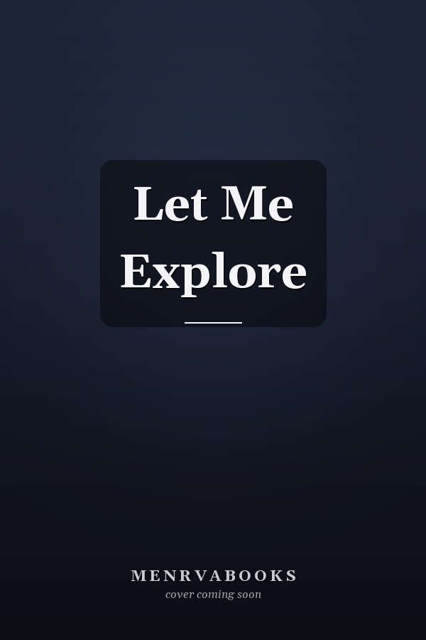 Let Me Explore