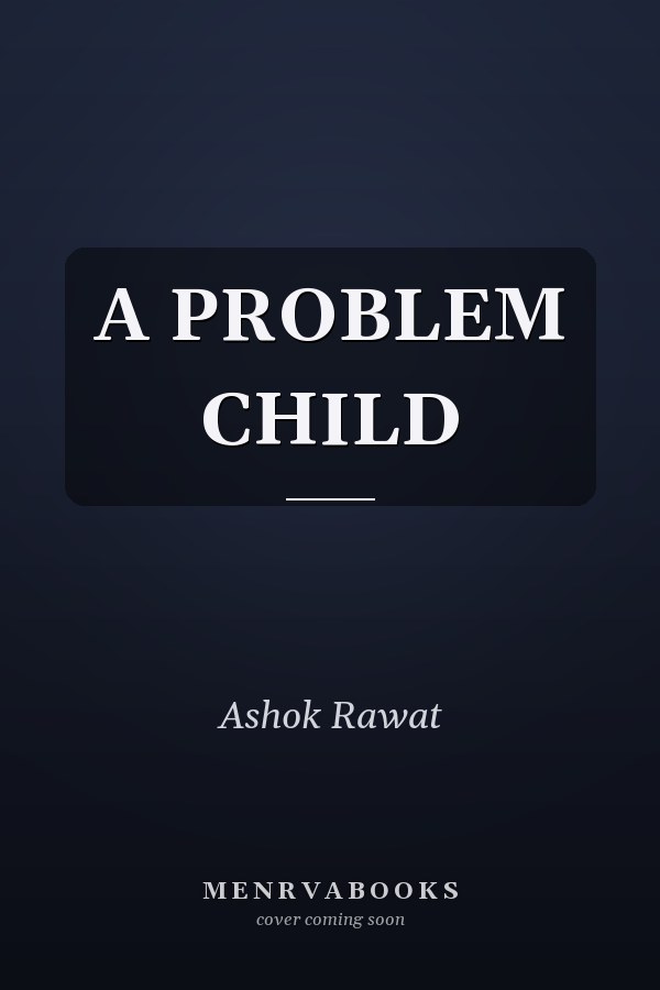 A PROBLEM CHILD