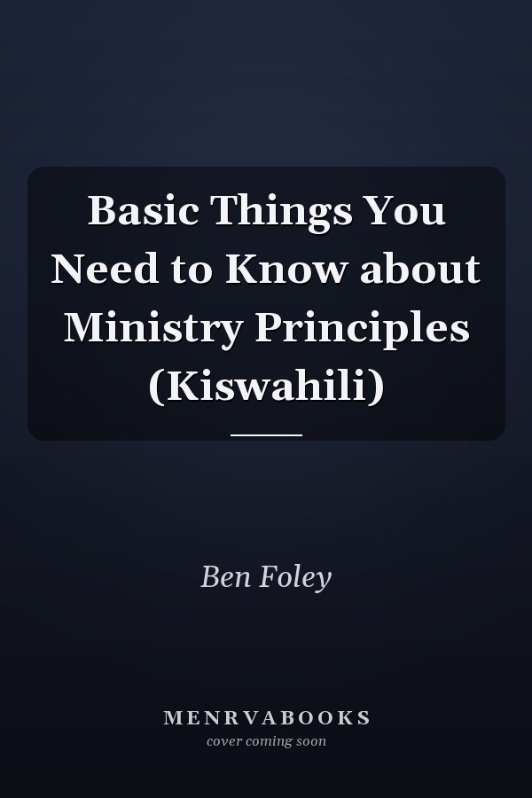 Basic Things You Need to Know about Ministry Principles (Kiswahili)