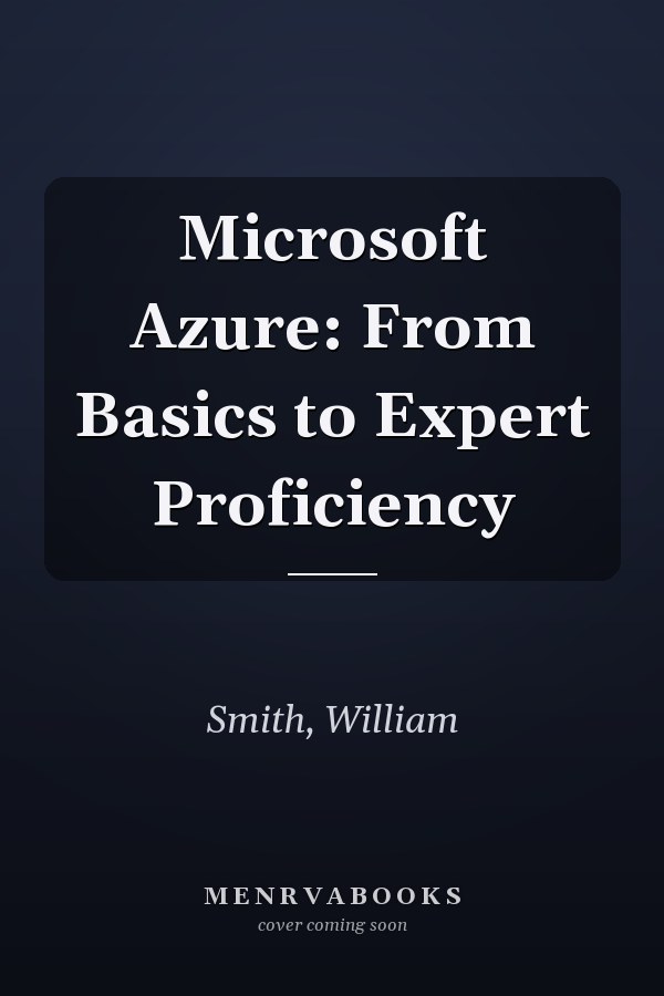 Microsoft Azure: From Basics to Expert Proficiency
