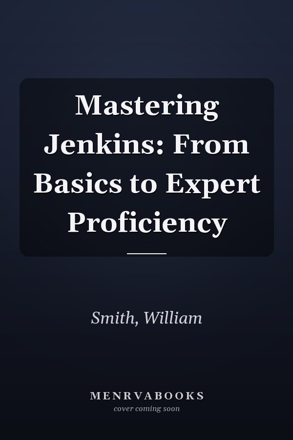 Mastering Jenkins: From Basics to Expert Proficiency
