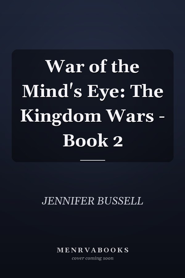 War of the Mind's Eye: The Kingdom Wars - Book 2