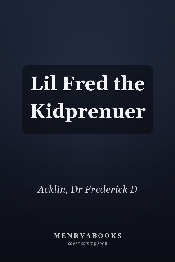 Lil Fred the Kidprenuer