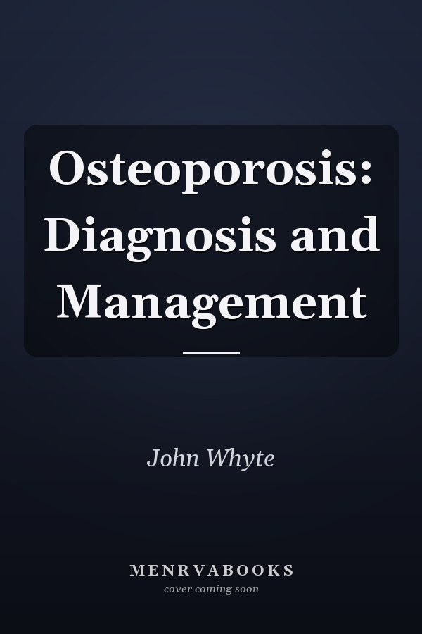 Osteoporosis: Diagnosis and Management