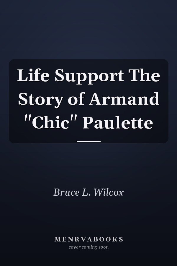 Life Support The Story of Armand "Chic" Paulette