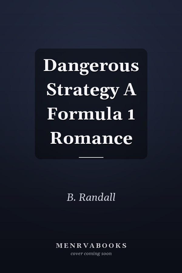 Dangerous Strategy A Formula 1 Romance