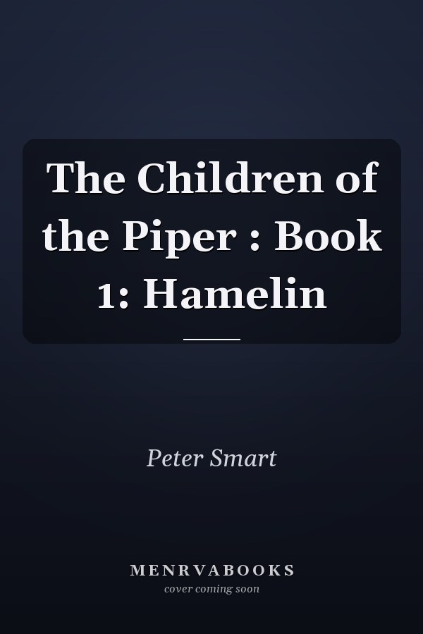 The Children of the Piper : Book 1: Hamelin