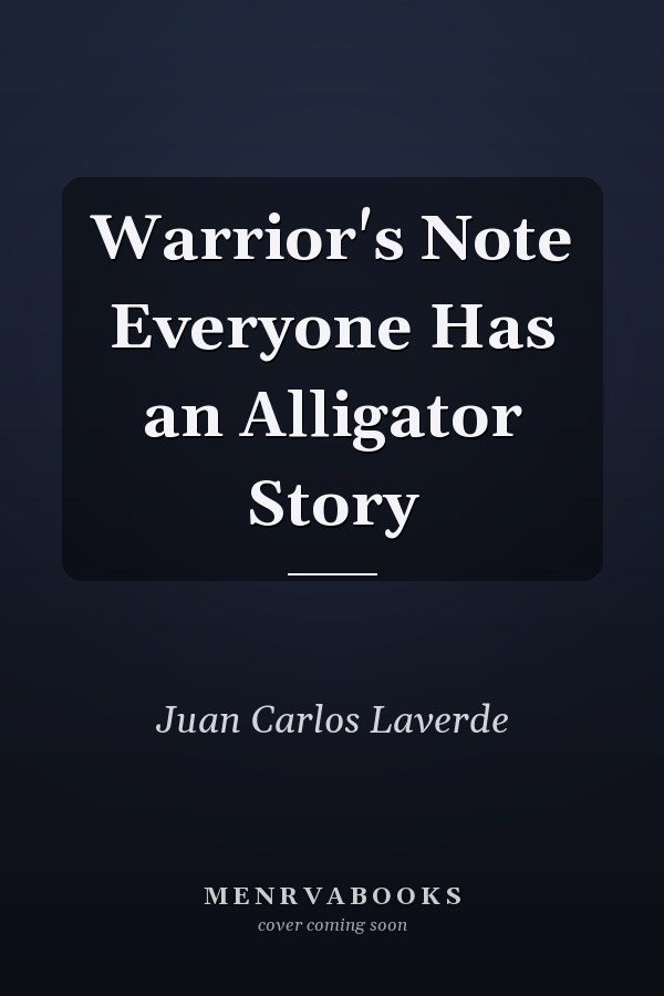 Warrior's Note Everyone Has an Alligator Story