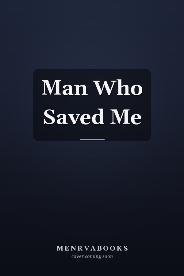 Man Who Saved Me