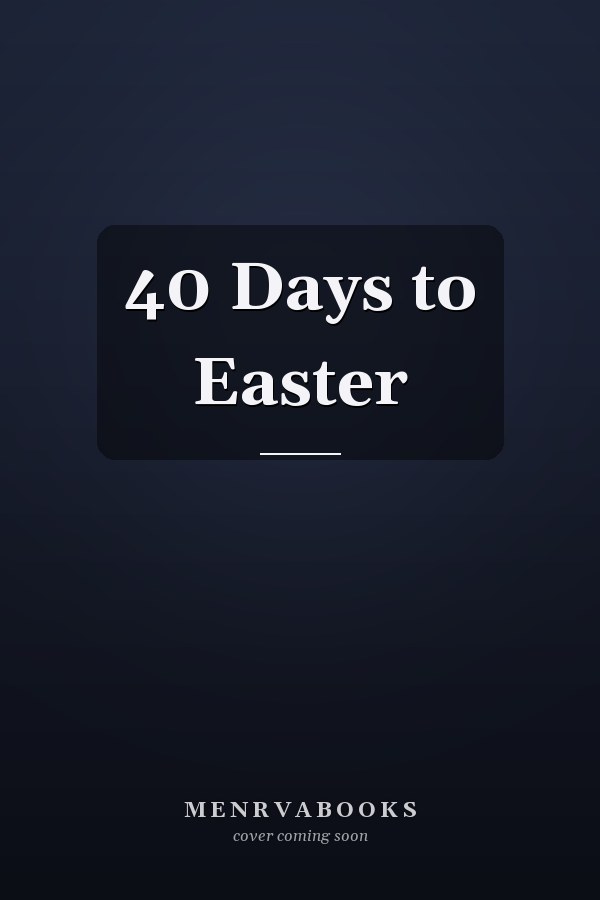 40 Days to Easter