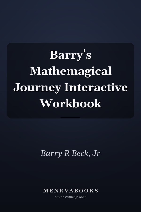 Barry's Mathemagical Journey Interactive Workbook