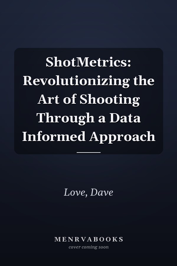 ShotMetrics: Revolutionizing the Art of Shooting Through a Data Informed Approach
