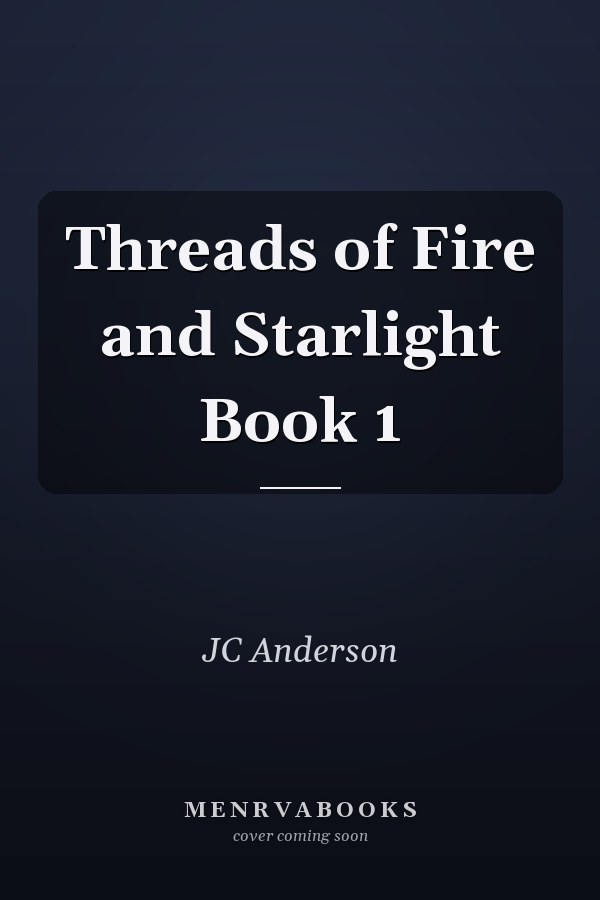 Threads of Fire and Starlight Book 1