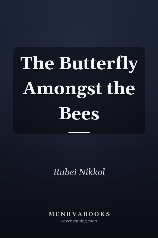 The Butterfly Amongst the Bees