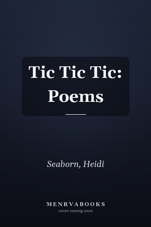 Tic Tic Tic: Poems
