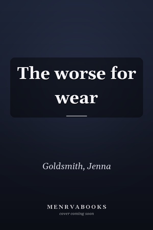 The worse for wear