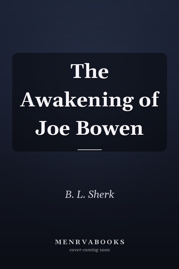 The Awakening of Joe Bowen