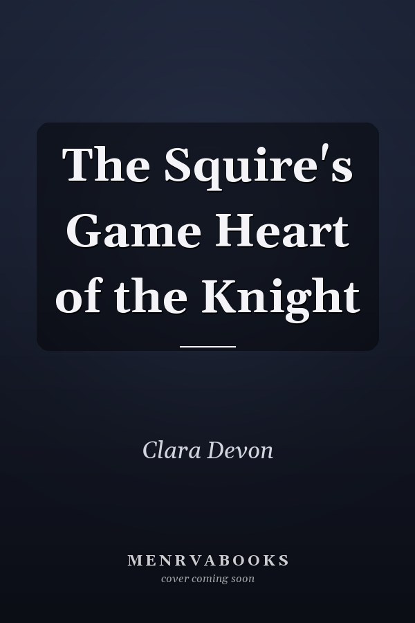 The Squire's Game Heart of the Knight