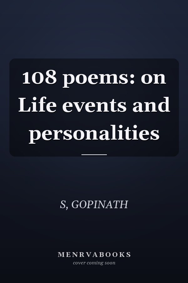 108 poems: on Life events and personalities