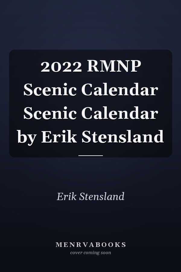 2022 RMNP Scenic Calendar Scenic Calendar by Erik Stensland