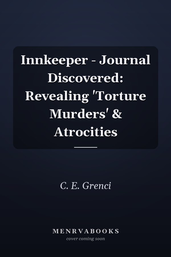Innkeeper - Journal Discovered: Revealing 'Torture Murders' & Atrocities