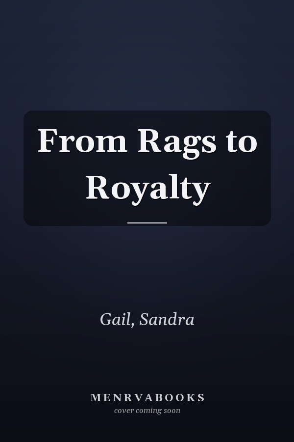 From Rags to Royalty