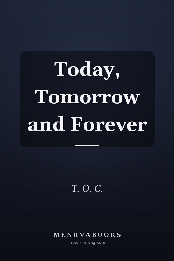 Today, Tomorrow and Forever
