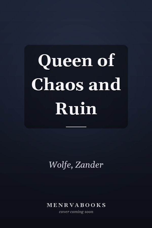 Queen of Chaos and Ruin