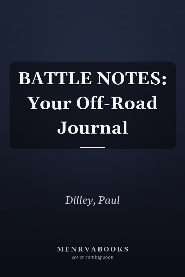 BATTLE NOTES: Your Off-Road Journal