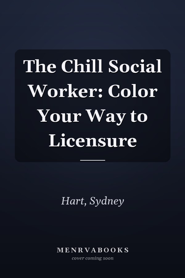 The Chill Social Worker: Color Your Way to Licensure