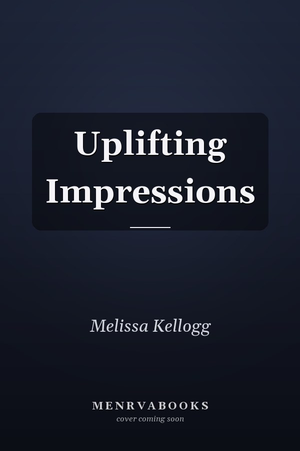 Uplifting Impressions