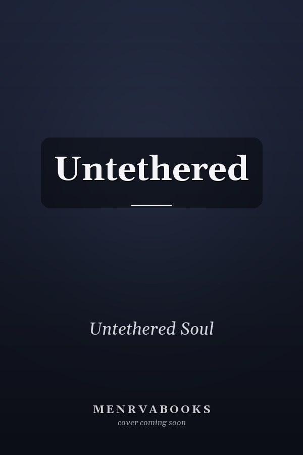 Untethered