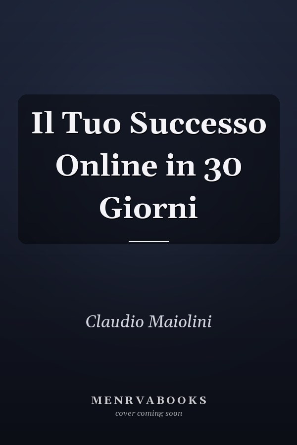 Il Tuo Successo Online in 30 Giorni