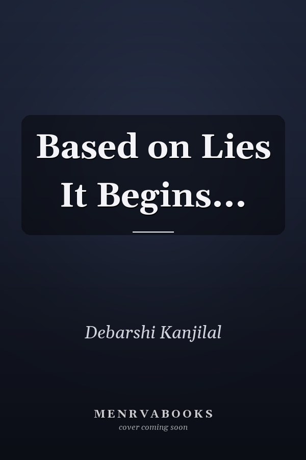 Based on Lies It Begins...