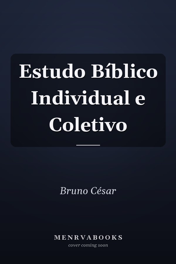 Estudo Bíblico Individual e Coletivo