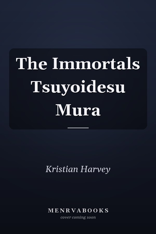 The Immortals Tsuyoidesu Mura