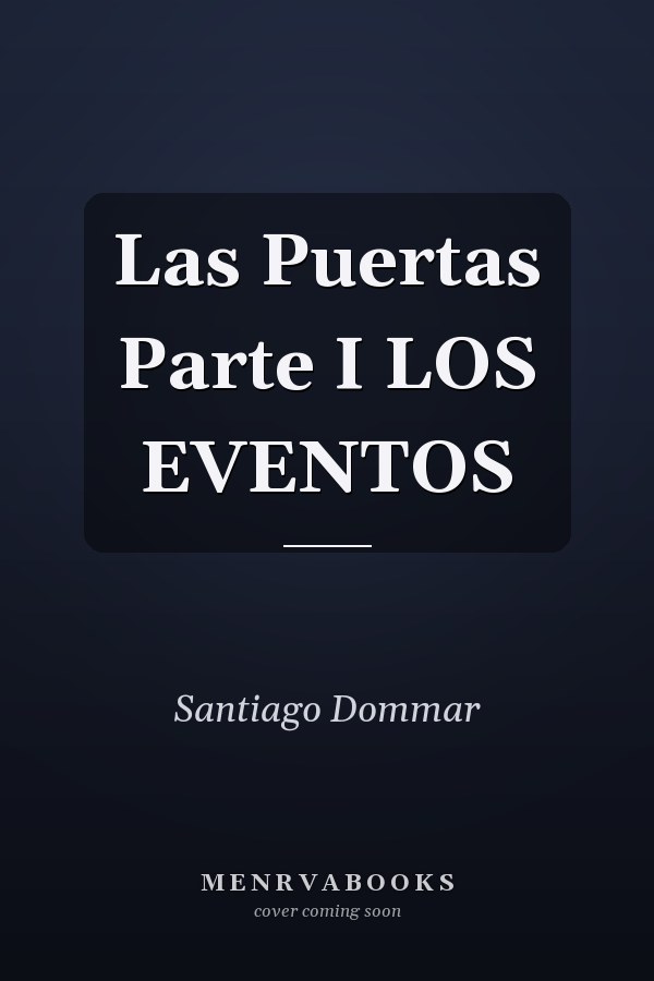Las Puertas Parte I LOS EVENTOS