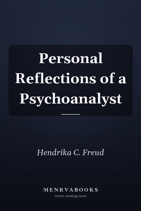 Personal Reflections of a Psychoanalyst