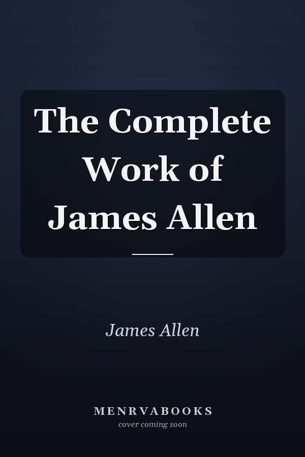 The Complete Work of James Allen