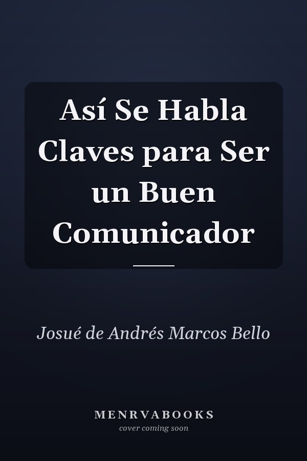 Así Se Habla Claves para Ser un Buen Comunicador