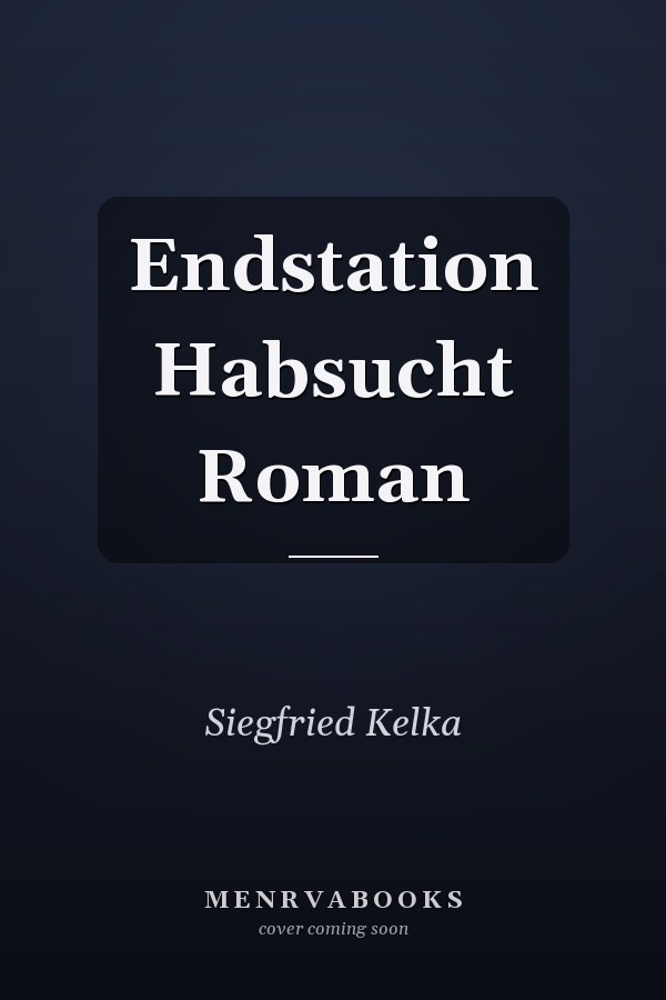 Endstation Habsucht Roman