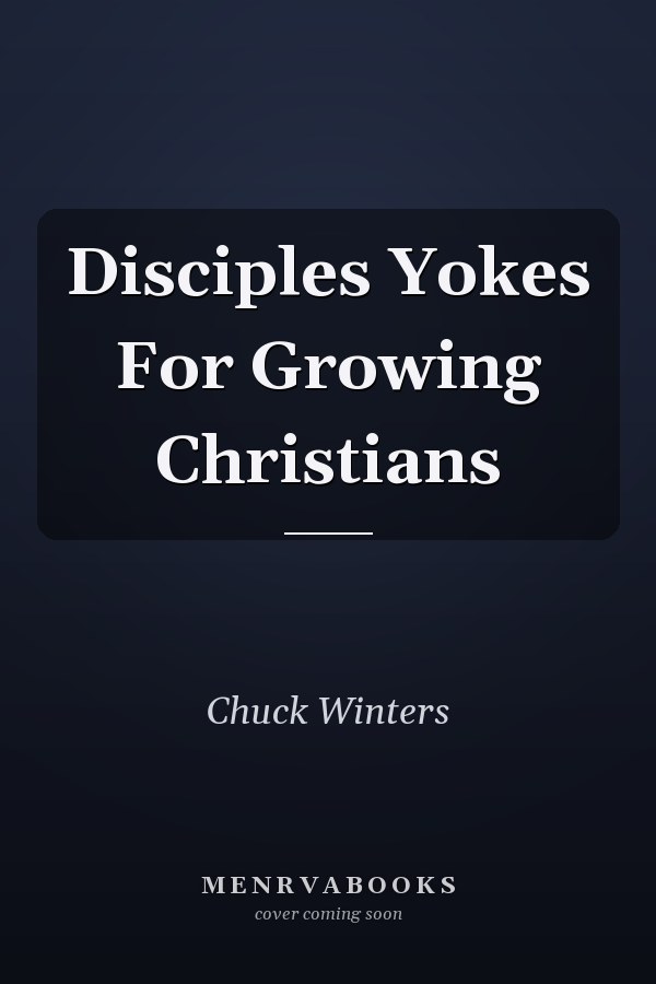 Disciples Yokes For Growing Christians
