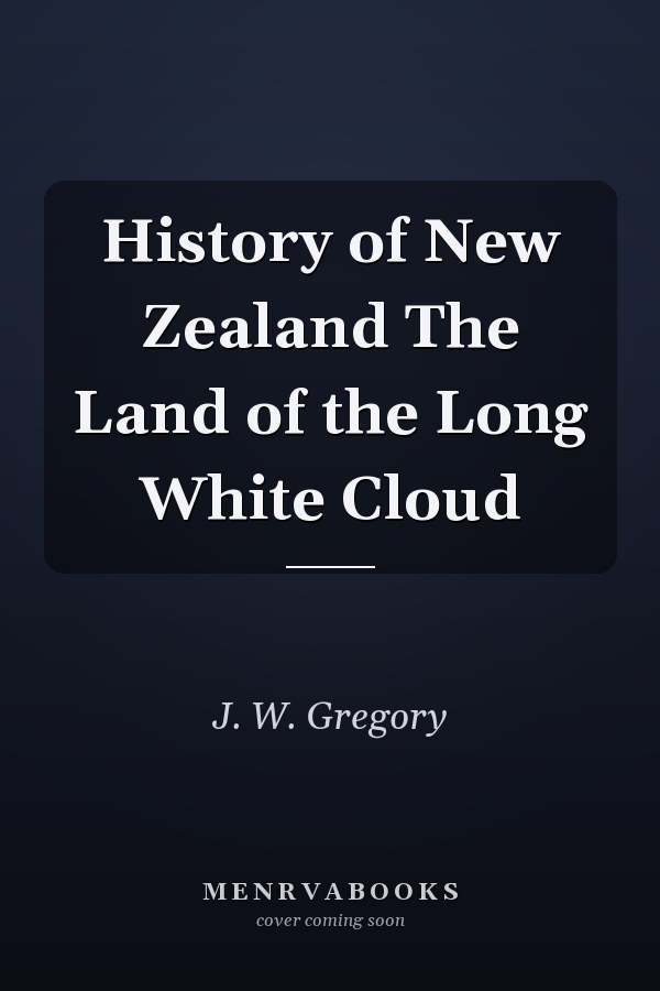 History of New Zealand The Land of the Long White Cloud